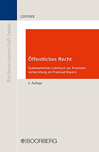 Öffentliches Recht: Systematisches Lehrbuch zur Examensvorbereitung im Freistaat Bayern (Rechtswissenschaft heute) von Boorberg, R. Verlag